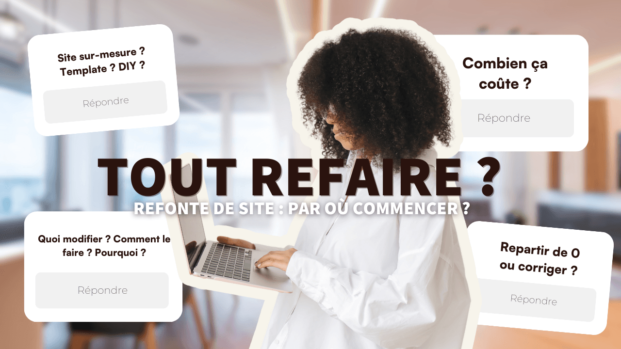 "TOUT REFAIRE ?” pour article sur la refonte de site internet, avec questions fréquentes sur le coût, la durée et les templates.